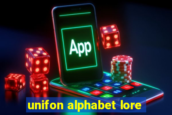 unifon alphabet lore