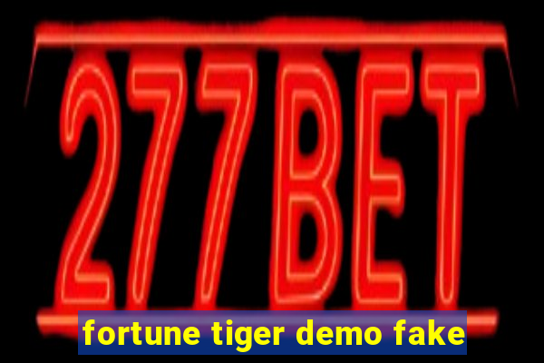 fortune tiger demo fake