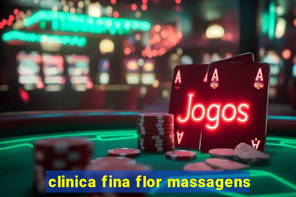 clinica fina flor massagens