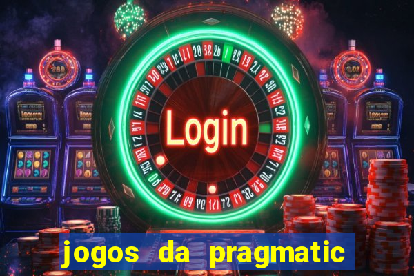 jogos da pragmatic que mais pagam