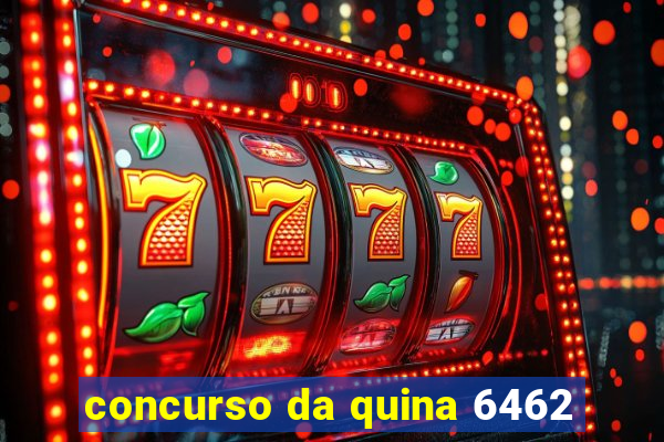 concurso da quina 6462