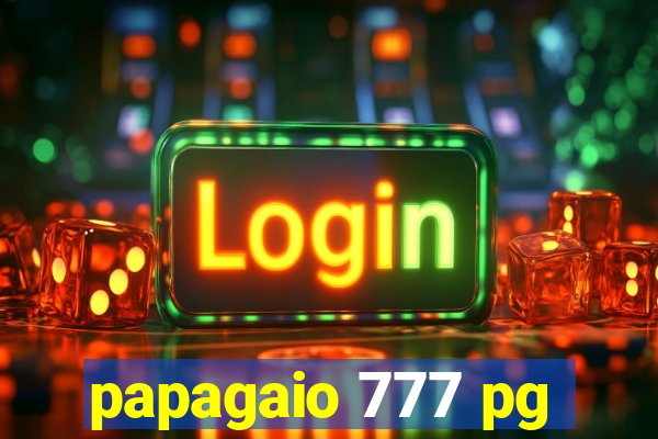 papagaio 777 pg