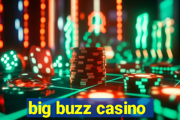 big buzz casino