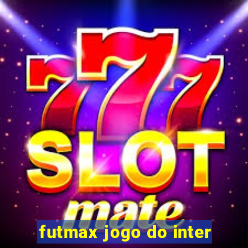 futmax jogo do inter