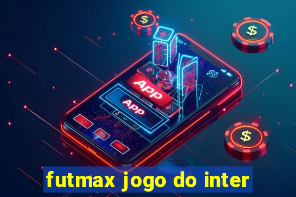 futmax jogo do inter