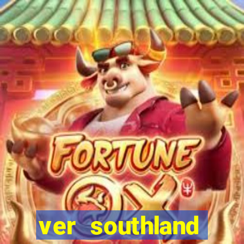 ver southland online gratis