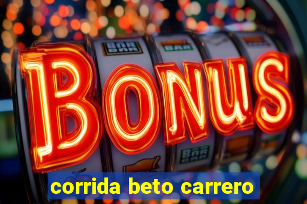 corrida beto carrero