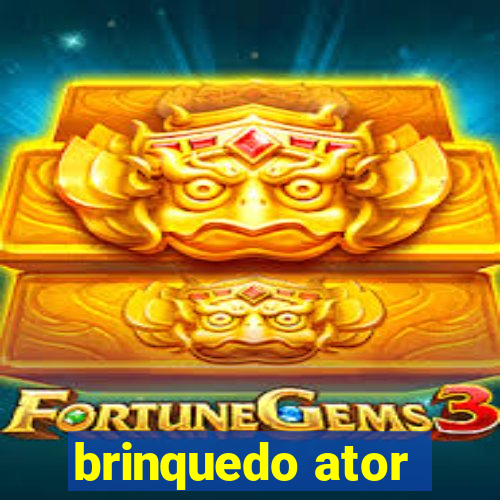 brinquedo ator