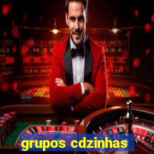 grupos cdzinhas