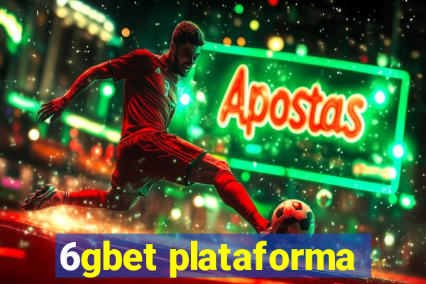 6gbet plataforma