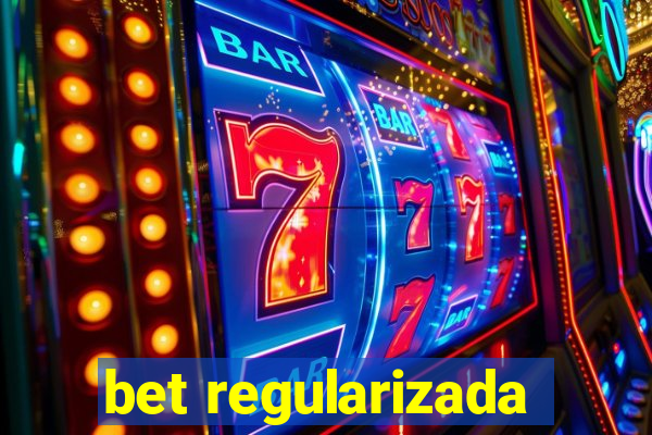 bet regularizada