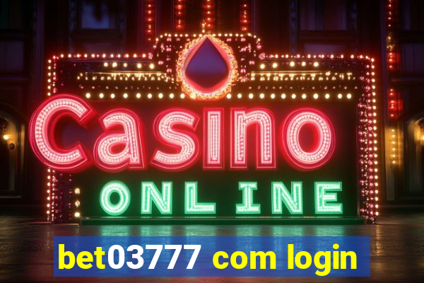 bet03777 com login