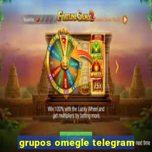 grupos omegle telegram