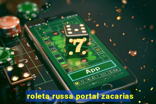 roleta russa portal zacarias