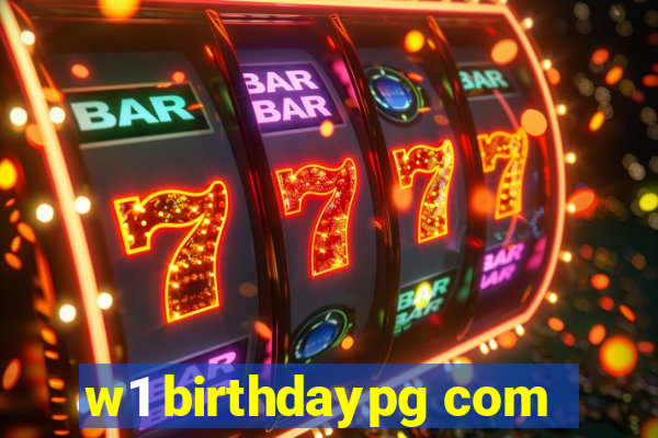 w1 birthdaypg com