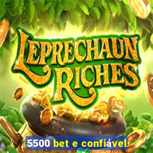 5500 bet e confiável