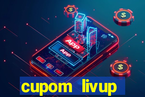 cupom livup primeira compra