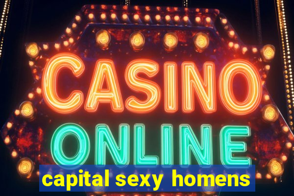 capital sexy homens