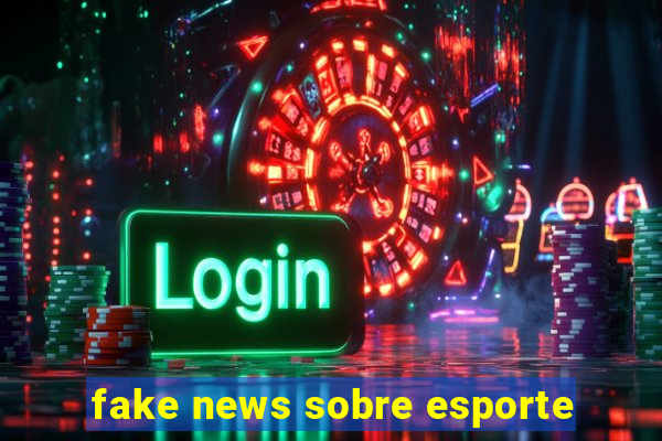 fake news sobre esporte