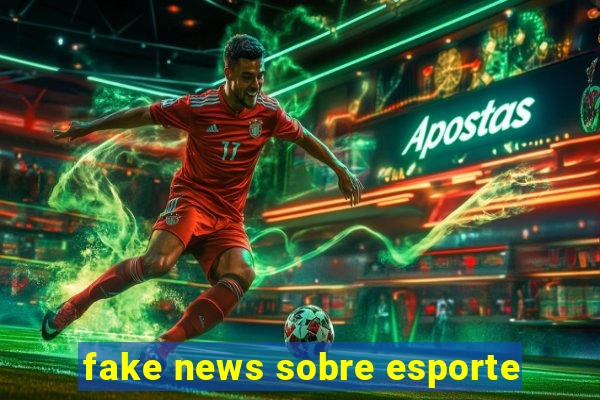 fake news sobre esporte