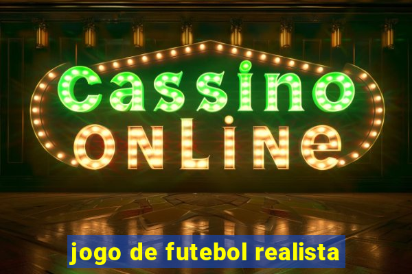 jogo de futebol realista