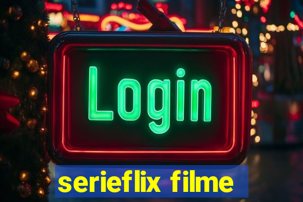 serieflix filme