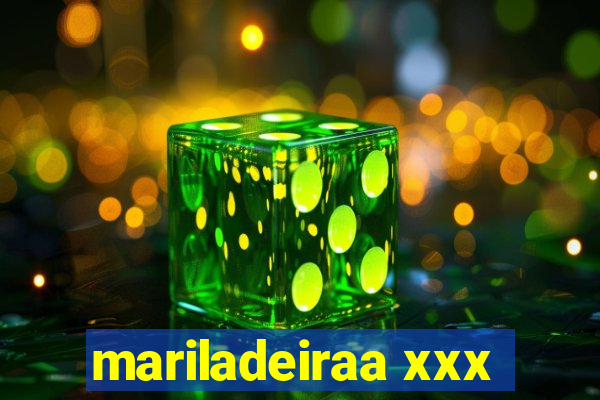 mariladeiraa xxx