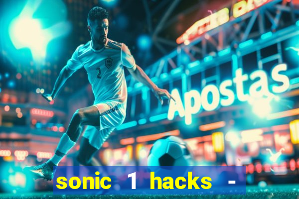 sonic 1 hacks - sonic retro