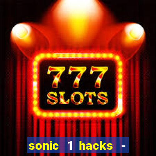 sonic 1 hacks - sonic retro