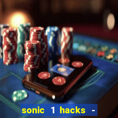 sonic 1 hacks - sonic retro