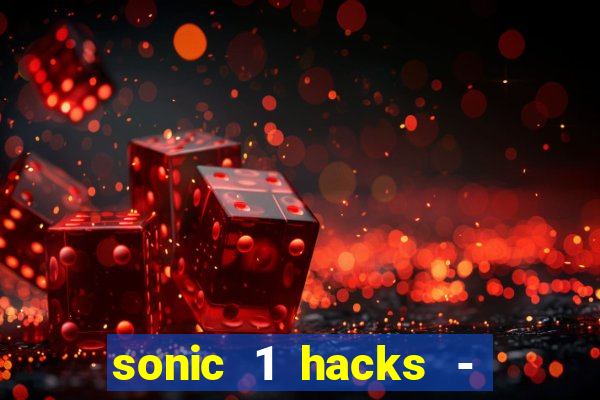 sonic 1 hacks - sonic retro