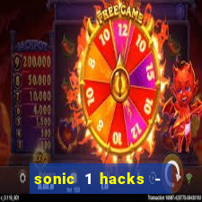 sonic 1 hacks - sonic retro