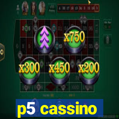 p5 cassino