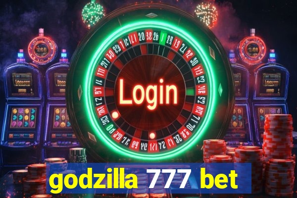 godzilla 777 bet