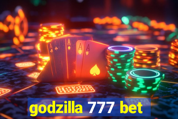 godzilla 777 bet