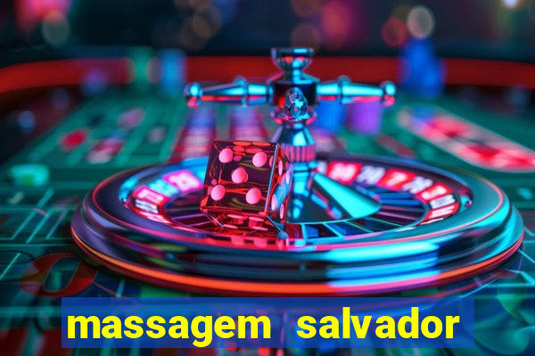 massagem salvador de bahia