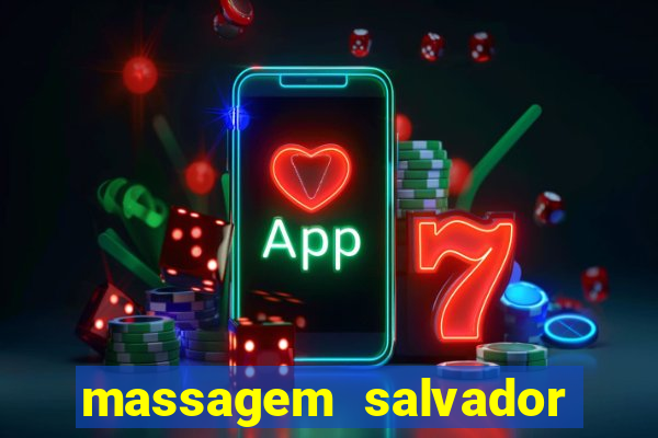 massagem salvador de bahia