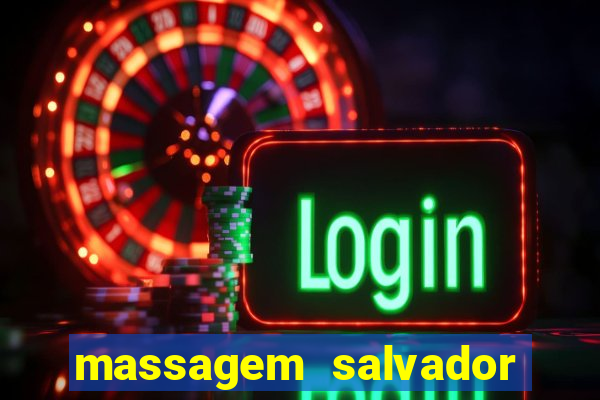 massagem salvador de bahia