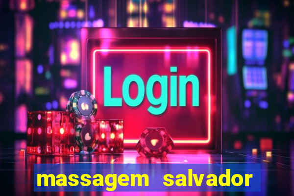 massagem salvador de bahia