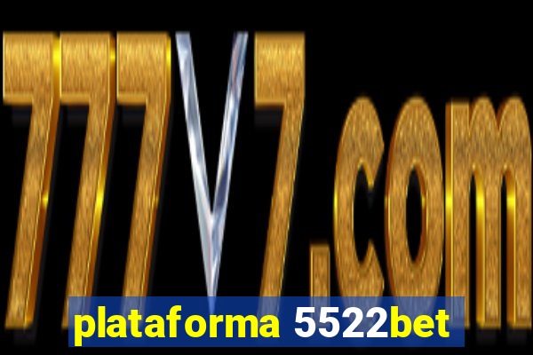 plataforma 5522bet