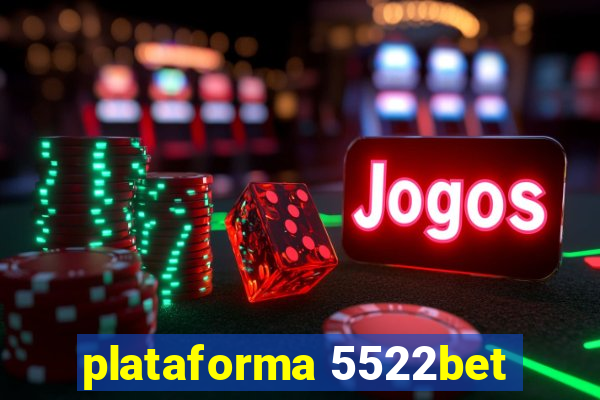 plataforma 5522bet