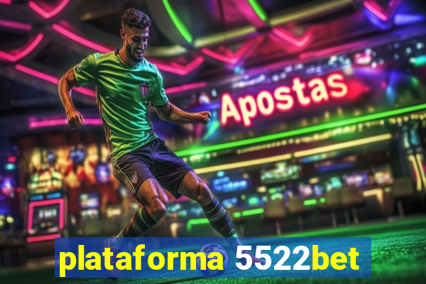 plataforma 5522bet