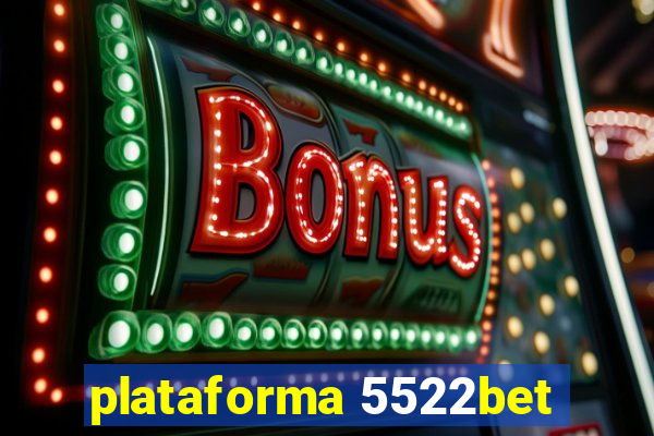 plataforma 5522bet