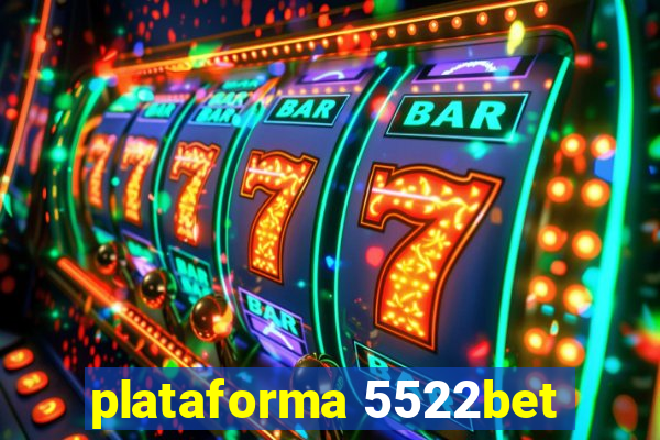 plataforma 5522bet