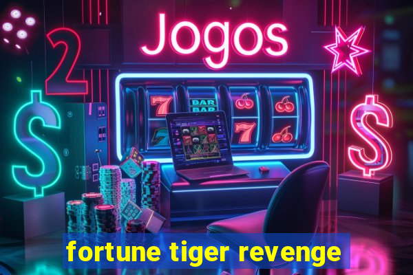 fortune tiger revenge