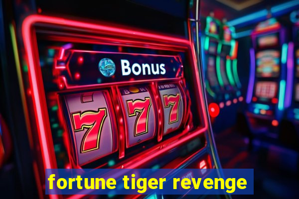 fortune tiger revenge