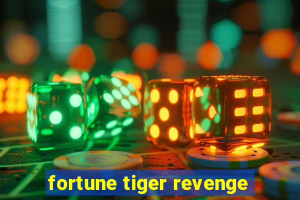 fortune tiger revenge