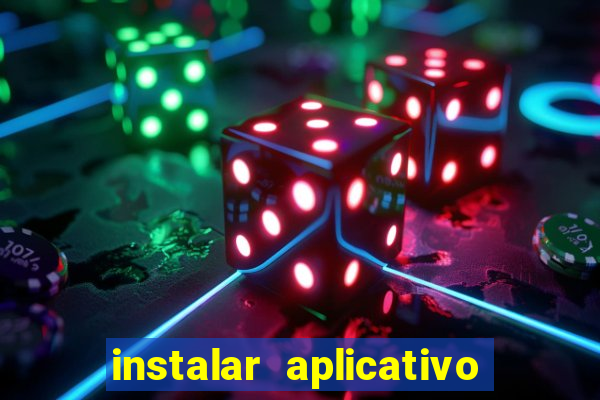 instalar aplicativo estrela bet