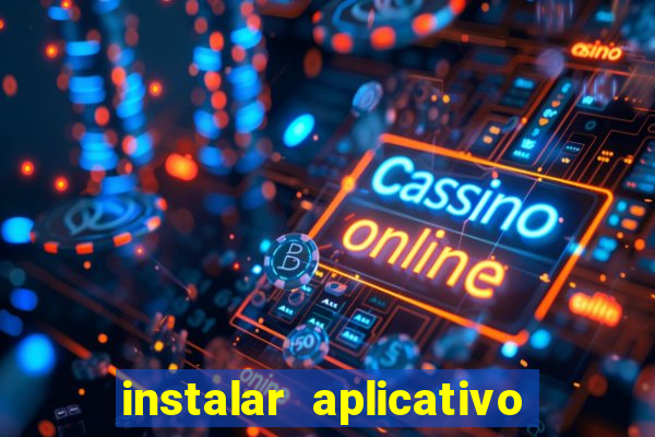 instalar aplicativo estrela bet