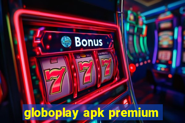 globoplay apk premium